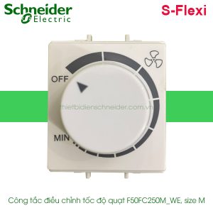 Công tắc điều chỉnh tốc độ quạt F50FC250M_WE Schneider S-Flexi