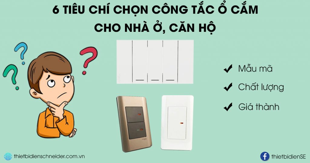 Cách chọn công tắc ổ cắm cho nhà ở, căn hộ mới Cách lựa chọn công tắc ổ cắm cho nhà ở
