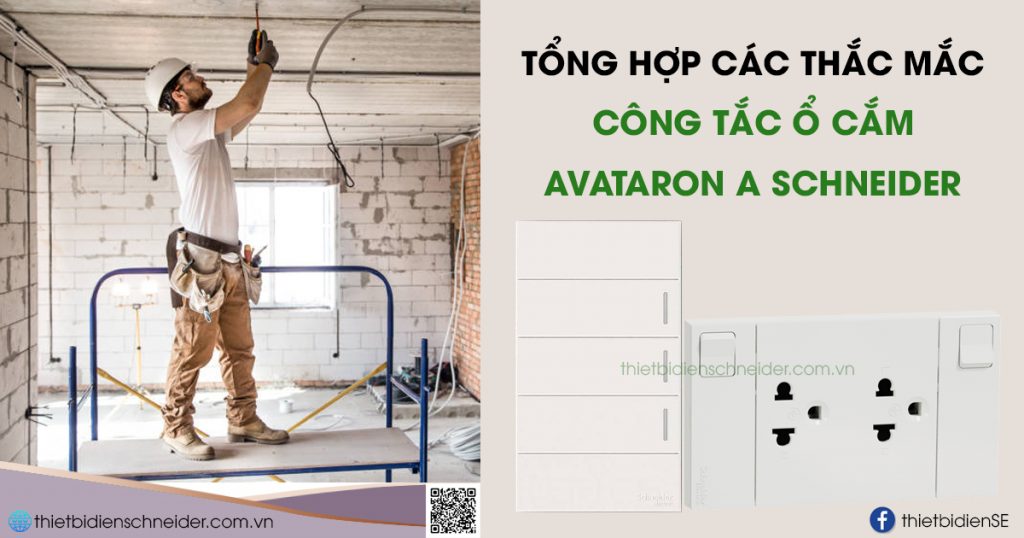 Các thắc mắc về sản phẩm công tắc ổ cắm AvatarOn A Schneider