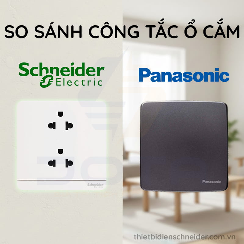 So sánh công tắc ổ cắm Schneider và Panasonic